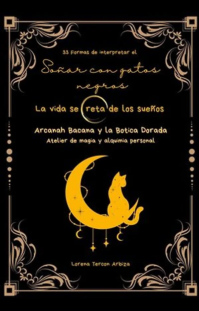 33 Formas de interpretar el soñar con gatos - La vida secreta de los sueños: Arcanah Bacana