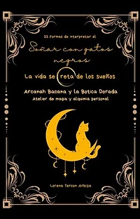 33 Formas de interpretar el soñar con gatos - La vida secreta de los sueños: Arcanah Bacana
