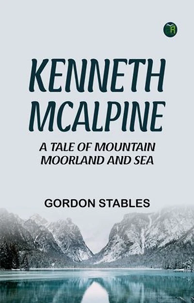 Kenneth McAlpine: A Tale of Mountain, Moorland and Sea
