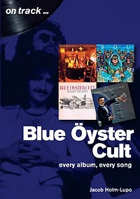 Blue Oyster Cult: Every Album, Song