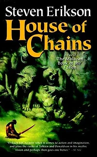 House of Chains: Book Four the Malazan Fallen