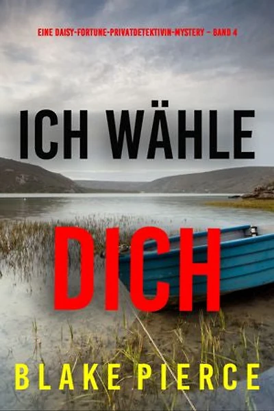 Ich wähle dich (Eine Daisy-Fortune-Privatdetektivin-Mystery Band 4)