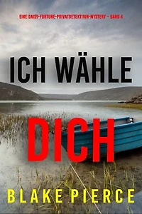 Ich wähle dich (Eine Daisy-Fortune-Privatdetektivin-Mystery Band 4)