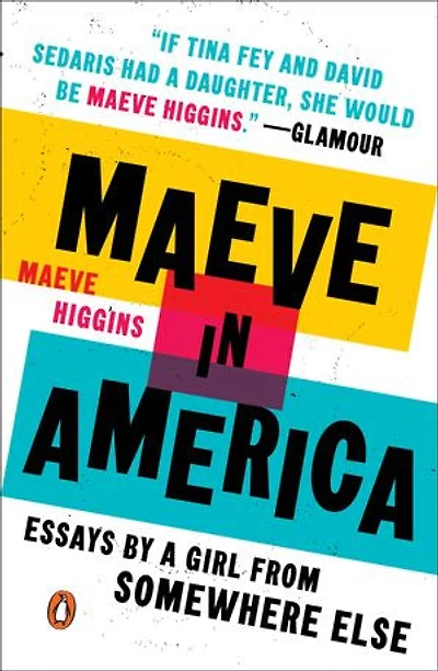 Maeve America: Essays by a Girl from Somewhere Else