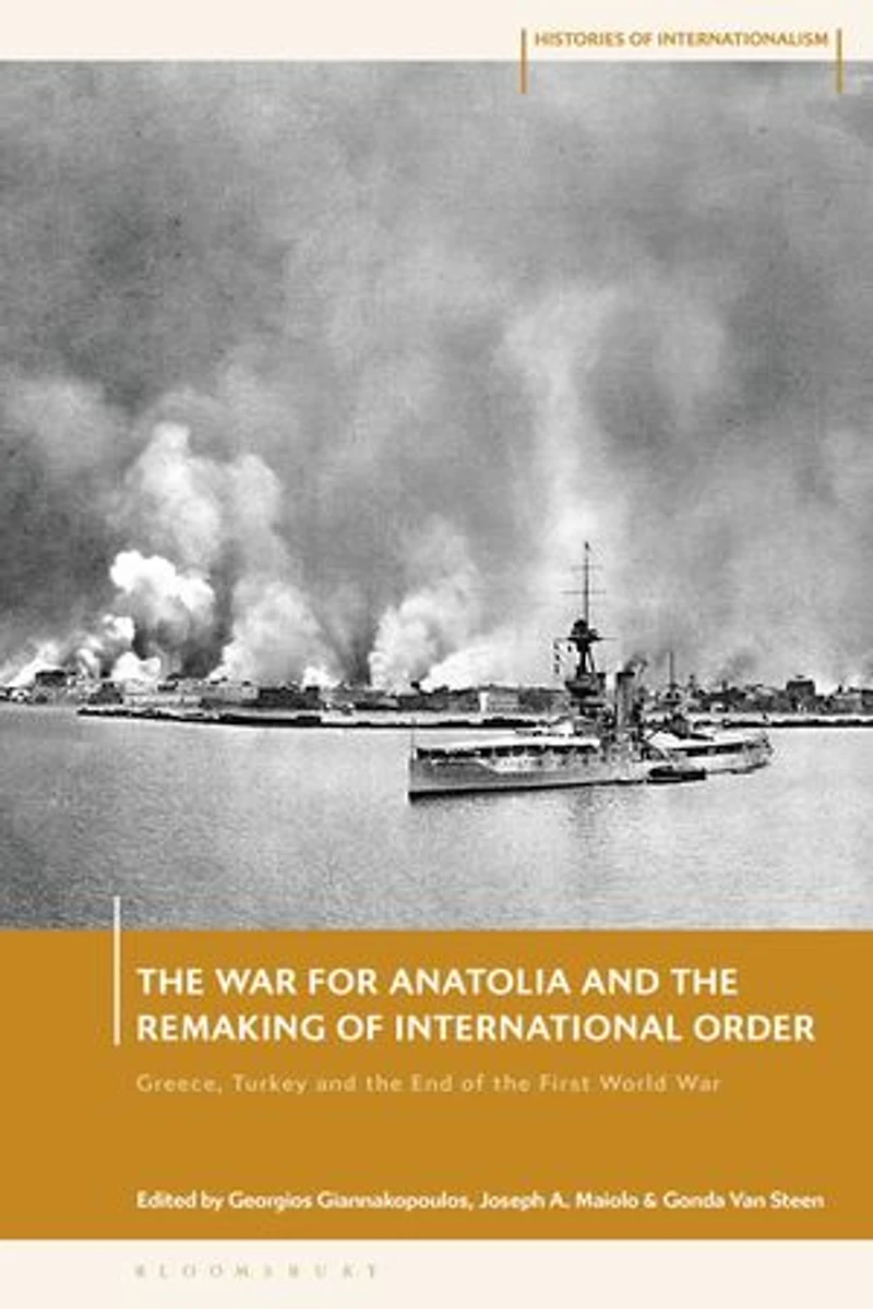 the War for Anatolia and Remaking of International Order: Greece, Turkey End First World