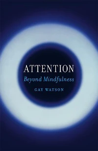 Attention: Beyond Mindfulness