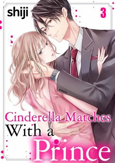 Cinderella Matches With a Prince: Volume 3