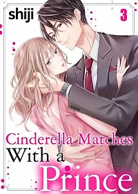 Cinderella Matches With a Prince: Volume 3