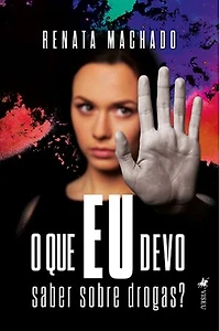 O Que EU Devo Saber Sobre Drogas?