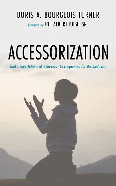 Accessorization: God’s Expectations of Believers–Consequences for Disobedience