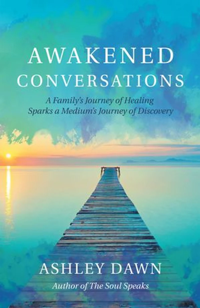 Awakened Conversations: a Family's Journey of Healing Sparks Medium's Discovery