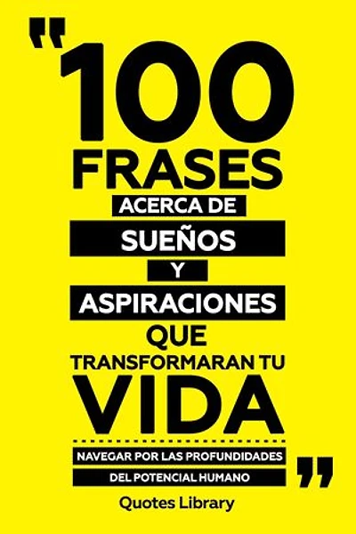 100 Frases Acerca De Sueños Y Aspiraciones Que Transformaran Tu Vida - Navegar Por Las Profundidades Del Potencial Humano