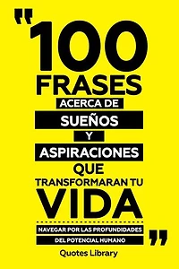100 Frases Acerca De Sueños Y Aspiraciones Que Transformaran Tu Vida - Navegar Por Las Profundidades Del Potencial Humano
