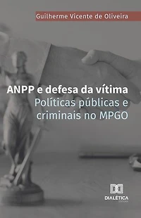 ANPP e defesa da vítima: políticas públicas e criminais no MPGO