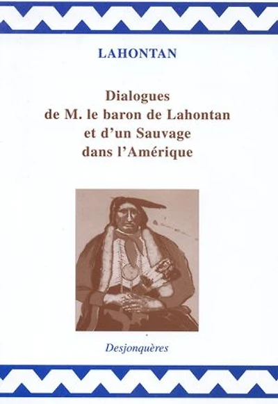 Dialogues de Monsieur le baron de Lahontan et d’un Sauvage dans l’Amérique