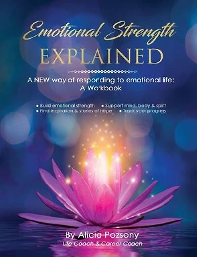 emotional Strength Explained: A NEW way of responding to life: workbook