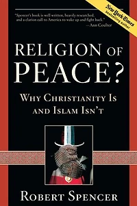 Religion of Peace?: Why Christianity Is and Islam Isn't