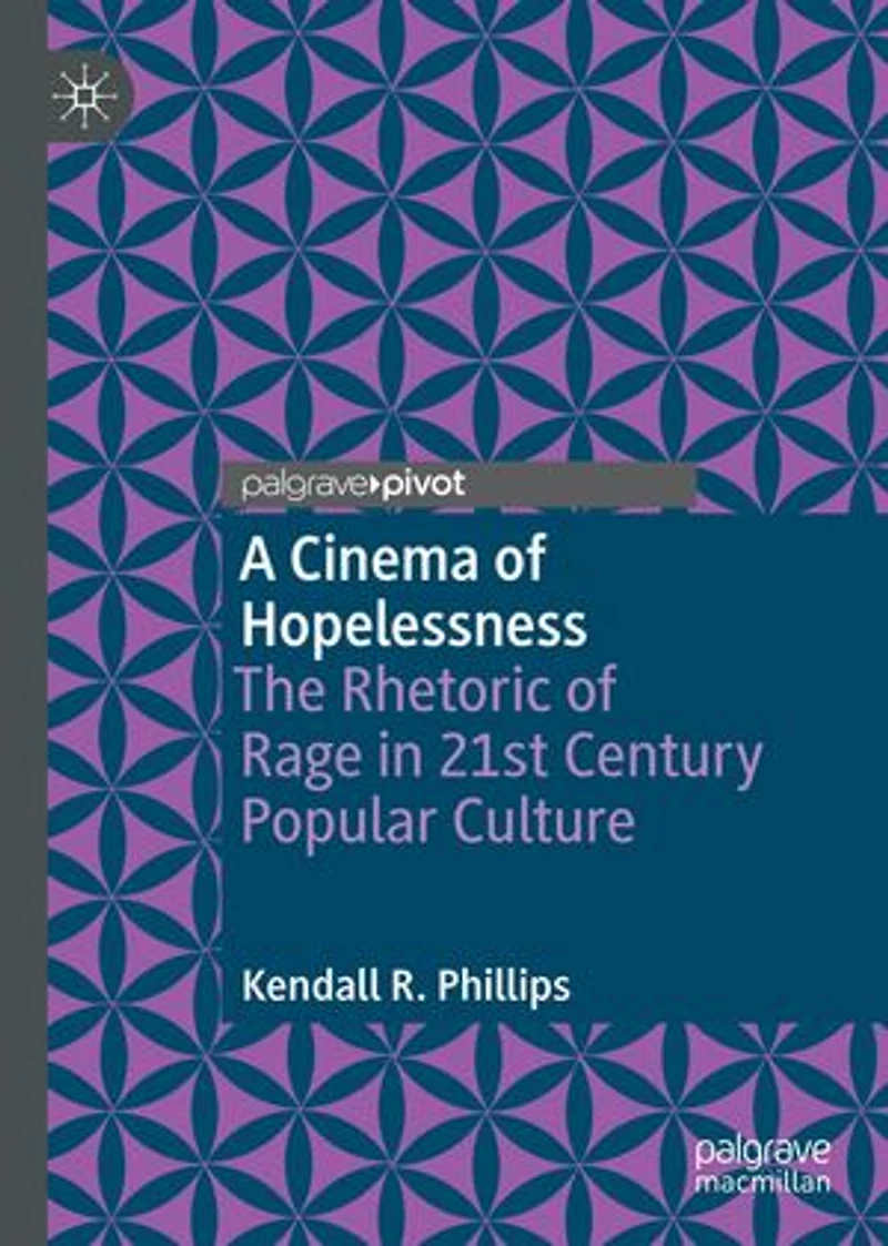 A Cinema Of Hopelessness: The Rhetoric Rage 21st Century Popular Culture