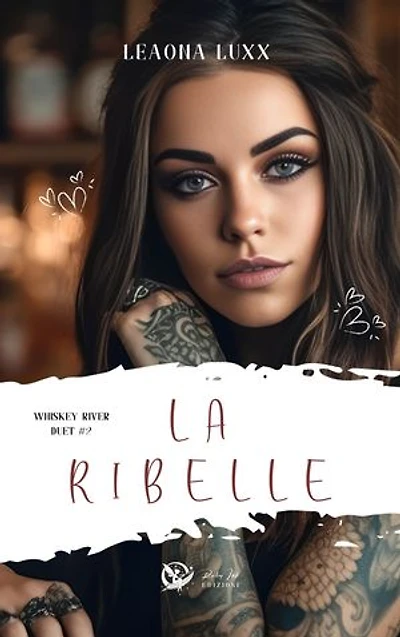 La ribelle - Whiskey river #2: Ruby Ink Edizioni