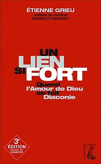 Un lien si fort: Quand l'amour de Dieu se fait diaconie