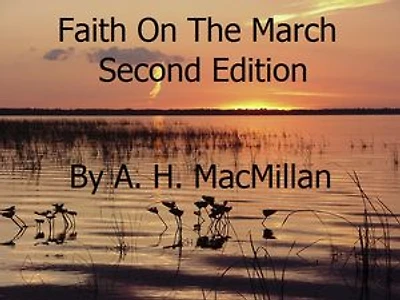 Faith On The March - Second Edition: A Life Of Faith In God's Service