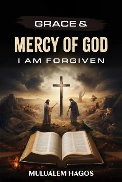 GRACE & MERCY OF GOD - I AM FORGIVEN
