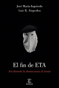El fin de ETA: Así derrotó la democrácia al terror