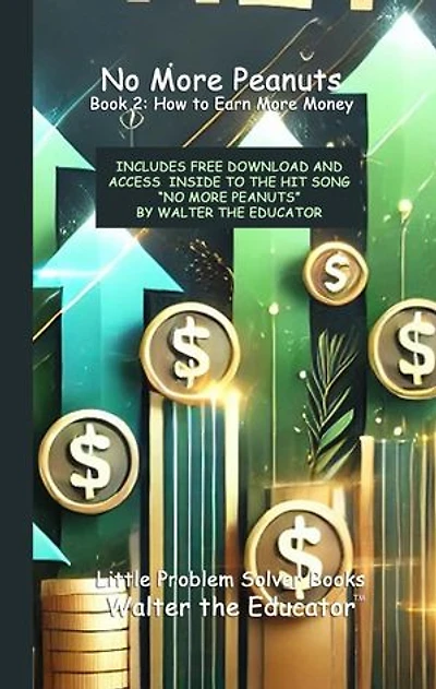 No More Peanuts Book 1: How to Get Your Employer to Give You a Raise