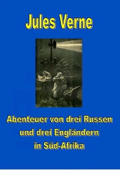 Abenteuer von drei Russen und drei Engländern in Süd-Afrika