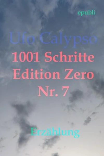 1001 Schritte - Edition Zero - Nr. 7: 1001 Schritte - Edition Zero - Nr. 7