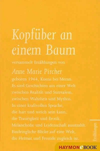 Kopfüber an einem Baum: Erzählungen