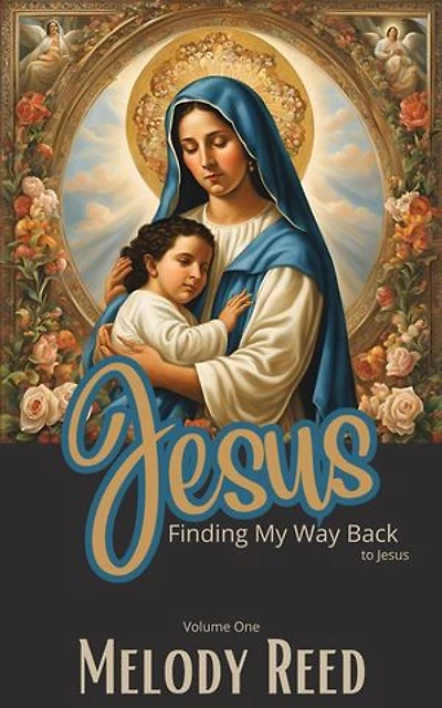 Finding My Way Back To Jesus: Finding My Way Back to Jesus, #1