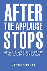 After the Applause Stops: Who Are You When No Longer Do What You've Been Doing for Years?