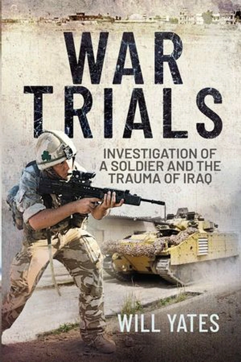 War Trials: Investigation of a Soldier and the Trauma Iraq