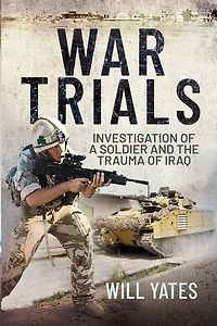War Trials: Investigation of a Soldier and the Trauma Iraq