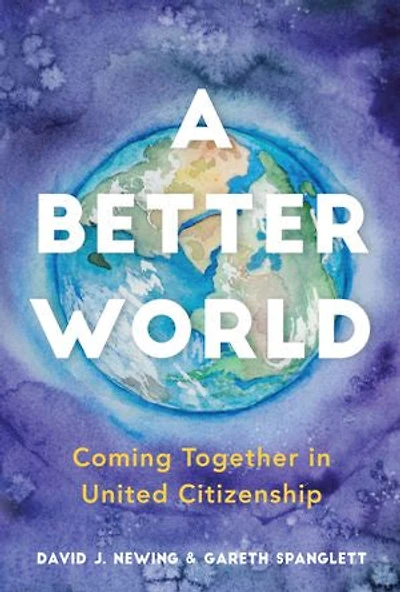 A Better World: Coming Together United Citizenship