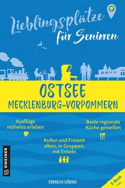 Lieblingsplätze für Senioren - Ostsee Mecklenburg-Vorpommern: Orte für Herz, Leib und Seele