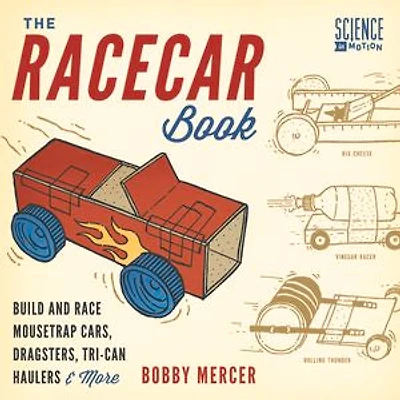 The Racecar Book: Build And Race Mousetrap Cars, Dragsters, Tri-can Haulers & More