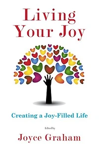 Living Your Joy: Creating A Joy-Filled Life