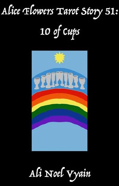 10 of Cups: Alice Flowers Tarot, #51