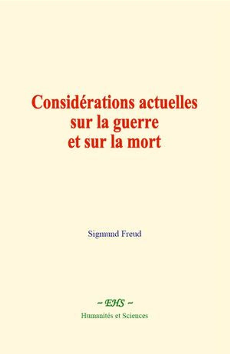 Considérations actuelles sur la guerre et sur la mort