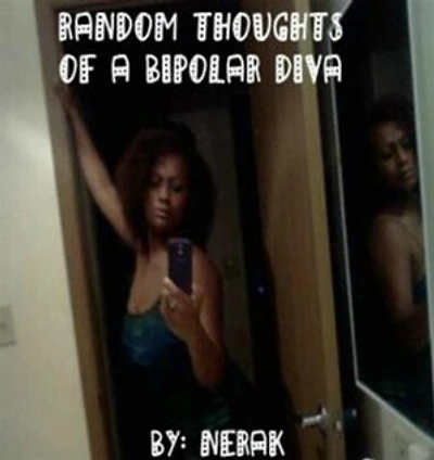 Random Thoughts Of A Bipolar Diva