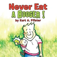 Never Eat a Booger !