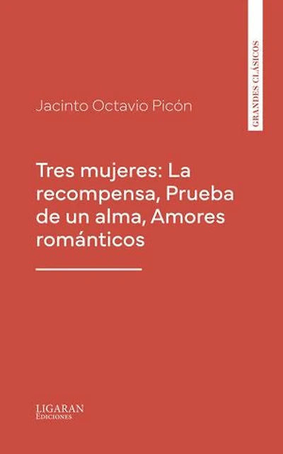 Tres mujeres: La recompensa, Prueba de un alma, Amores románticos