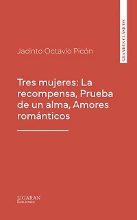 Tres mujeres: La recompensa, Prueba de un alma, Amores románticos