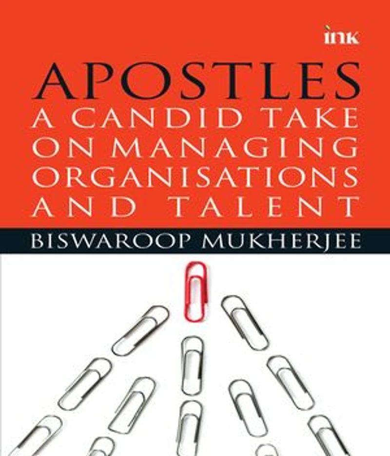Apostles: A Candid Take on Managing Organisations and Talent