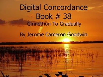 Ginnethon To Gradually - Digital Concordance Book 38: The Best Concordance to – Find Anything In The Bible