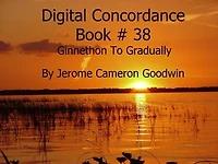 Ginnethon To Gradually - Digital Concordance Book 38: The Best Concordance to – Find Anything In The Bible