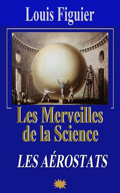 Les Merveilles de la science/Les Aérostats