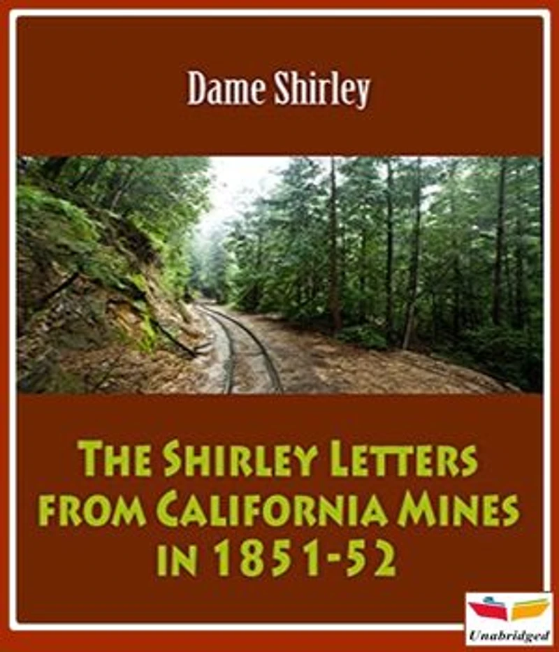 The Shirley Letters from California Mines in 1851-52